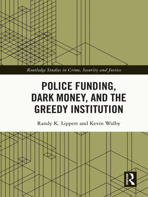 cover image of Police Funding, Dark Money, and the Greedy Institution